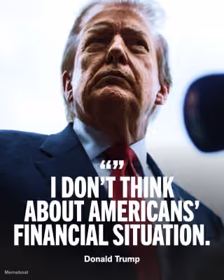 Donald Trump: "I Don't Think About Americans' Financial Situation"