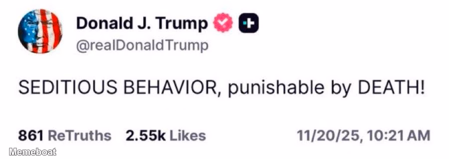 Donald Trump "Seditious Behavior, Punishable by Death!" - meme generator image preview