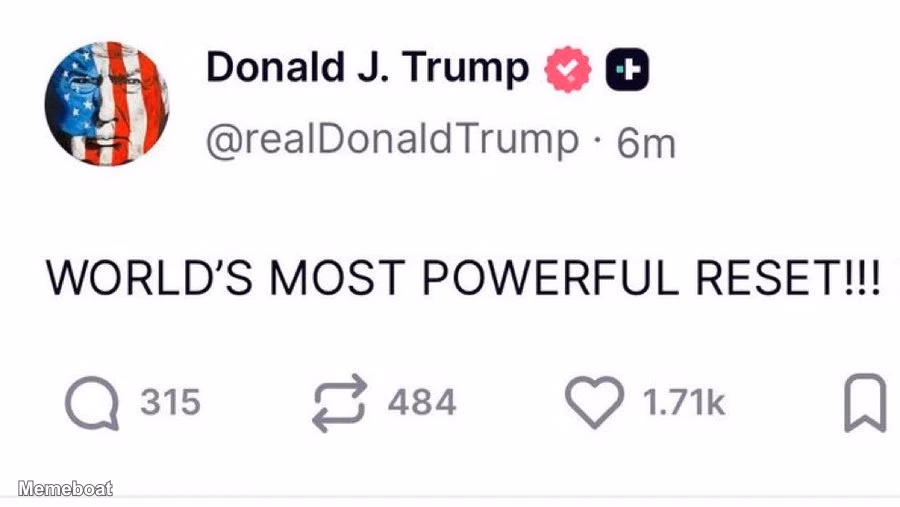 Donald Trump "World's Most Powerful Reset" - meme generator image preview