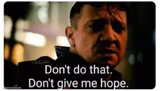 don't give me hope