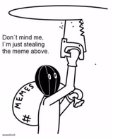 Don't mind me I'm just stealing the meme above