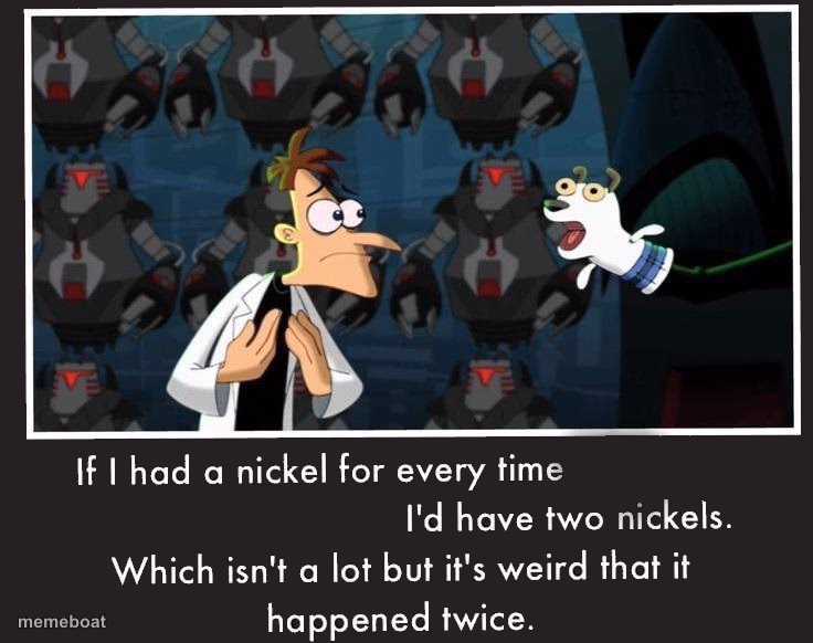 Doof If I had a Nickel - meme generator image preview