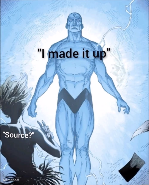 Dr. Manhattan "Source? I Made It Up" - meme generator image preview