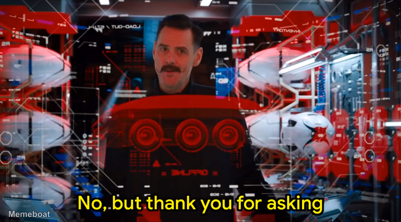 Dr. Robotnik "No, but Thank You for Asking" - meme generator image preview