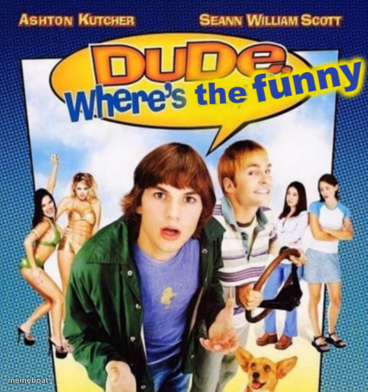 dude where's the funny - meme generator image preview