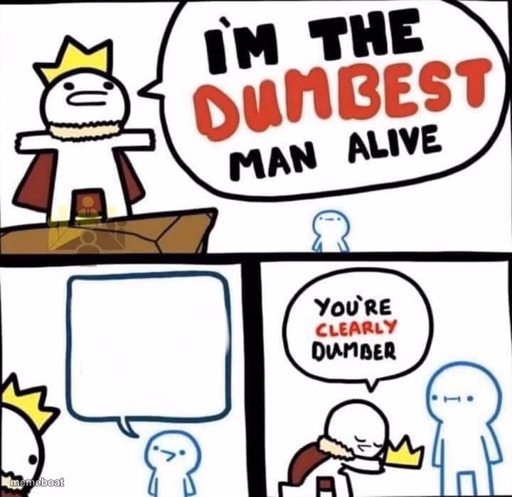 Dumbest Man Alive Blank - meme generator image preview