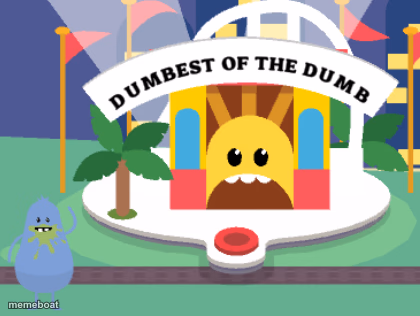 Dumbest of the dumb - meme generator image preview