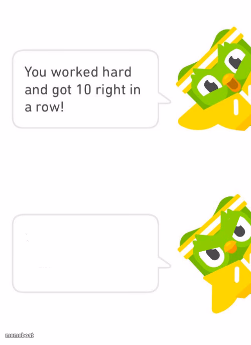 Duolingo 10 in a Row - meme generator image preview