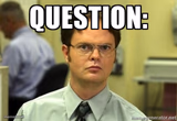 Dwight Question