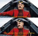 Eggman: "I was not expecting that"