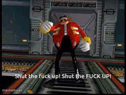 Eggman saying "Shut up" - meme generator image preview