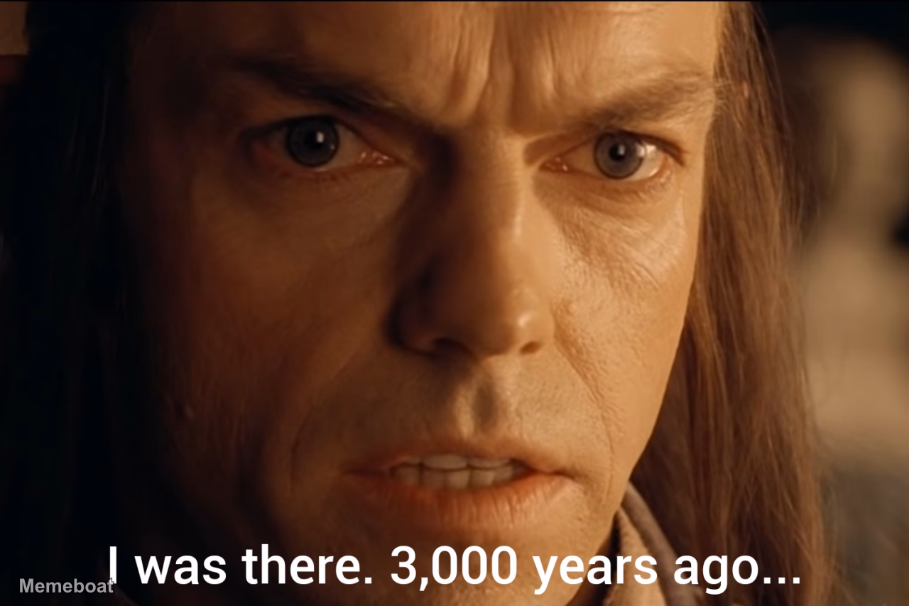 Elrond 'I Was There. 3,000 Years Ago...' - meme generator image preview