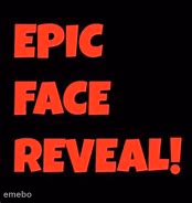 Epic Face Reveal - meme generator image preview