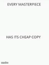 Every Masterpiece has its cheap copy