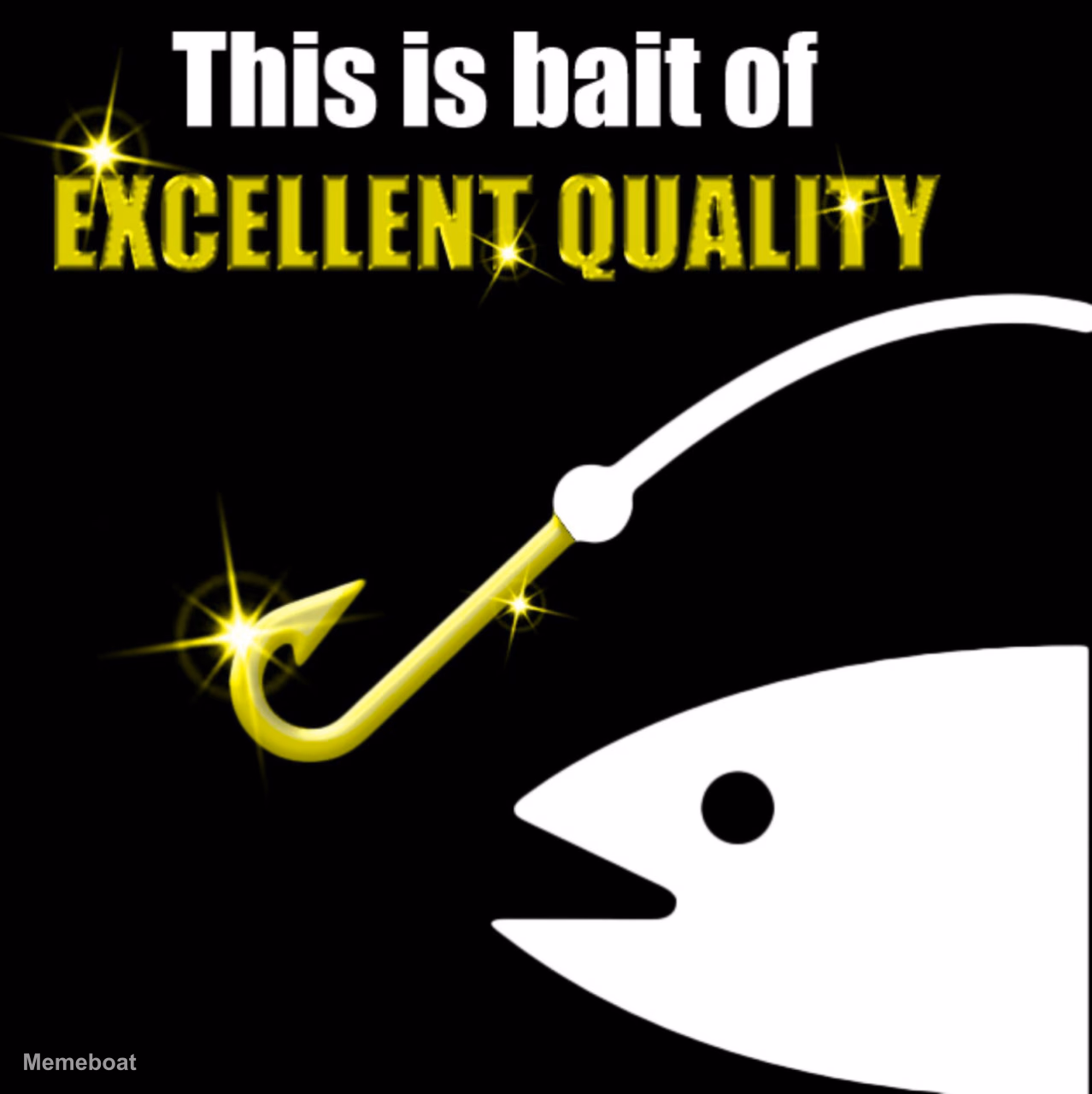 Excellent Quality Bait - meme generator image preview