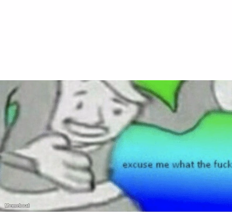 Excuse me wtf blank template - meme generator image preview