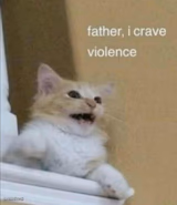 Father, I Crave Violence