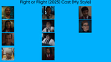 Fight or Flight (2025) Cast (My Style)
