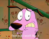 fine! But i won't like it