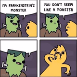 I'm Frankenstein's Monster