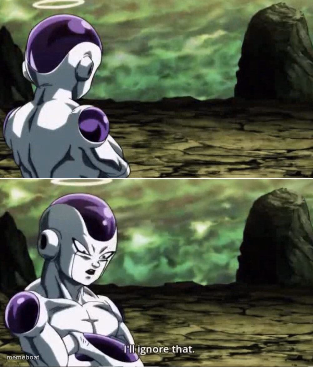 Freiza I'll ignore that - meme generator image preview