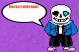 Fun Facts With Sans