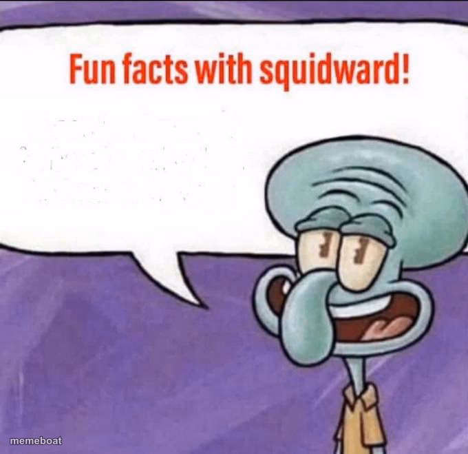 Fun Facts with Squidward - meme generator image preview