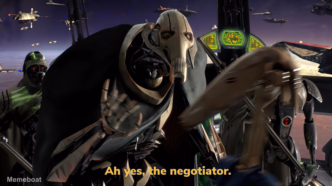 General Grievous "Ah Yes, the Negotiator" - meme generator image preview