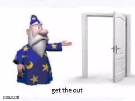 Get the out - meme generator image preview