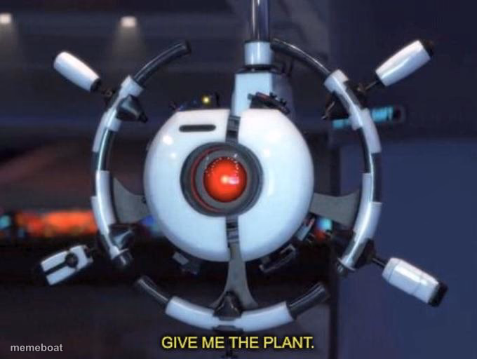 GLaDOS Give Me The Plant - meme generator image preview