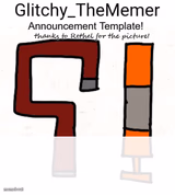 Glitchy_TheMemer's Announcement Template!