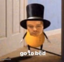 go to bed
