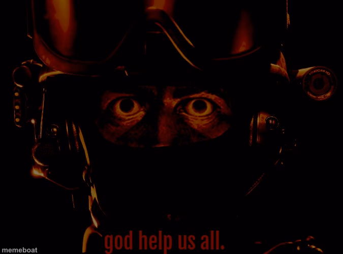 God Help Us All. - meme generator image preview