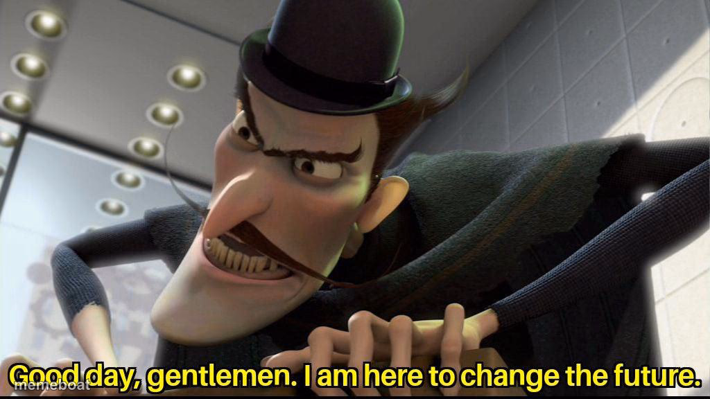 Good day, gentlemen. I am here to change the future - meme generator image preview
