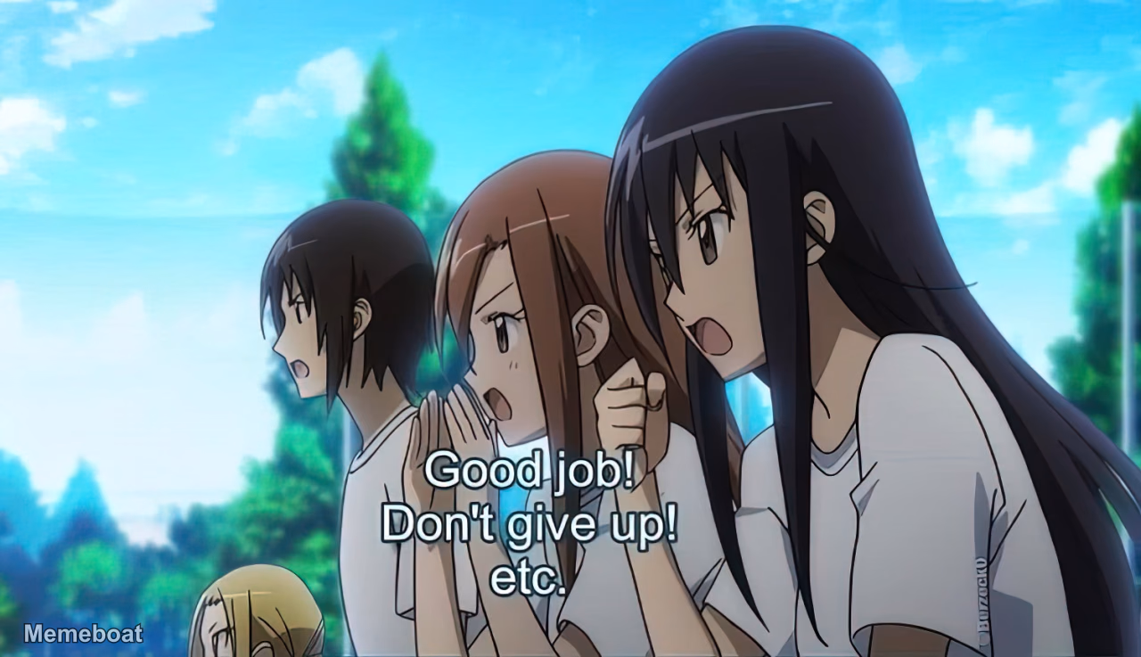 "Good Job! Don't Give up! Etc." - meme generator image preview