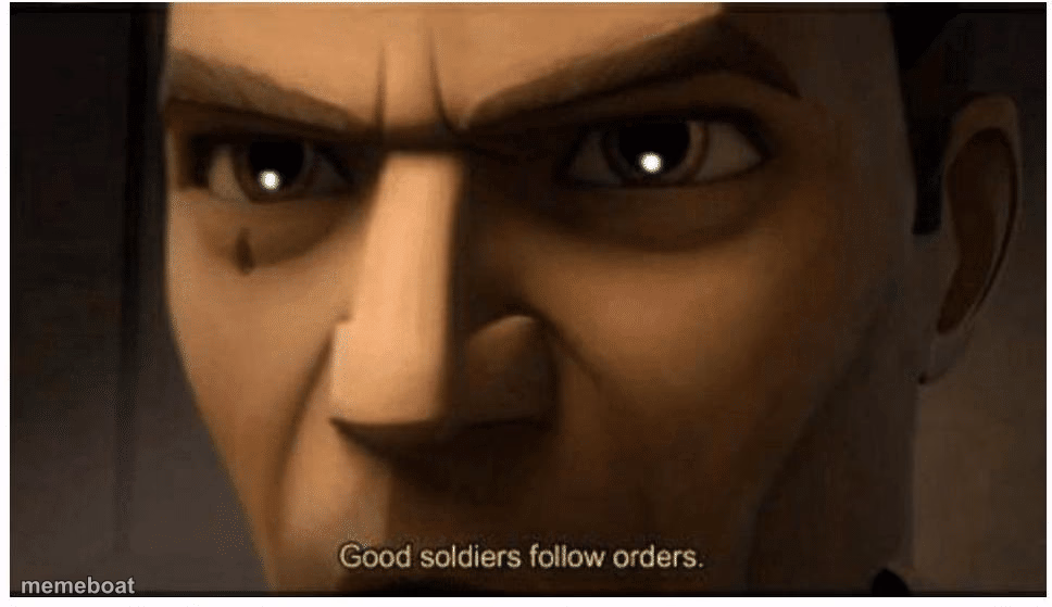 Good soldiers follow orders - meme generator image preview