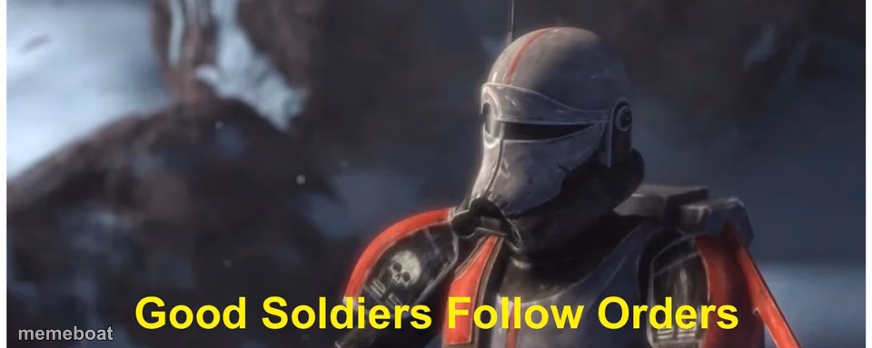 Good soldiers follow orders - meme generator image preview