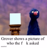 Grover shows a picture of who the freak asked