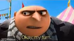 Gru ok my turn