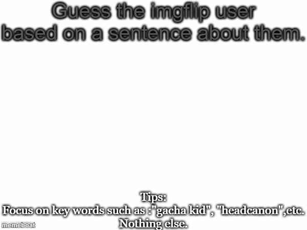 Guess the memeboat user based on a sentence about them - meme generator image preview