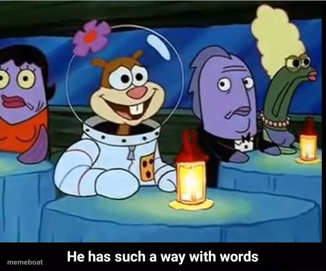 He has such a way with words - meme generator image preview