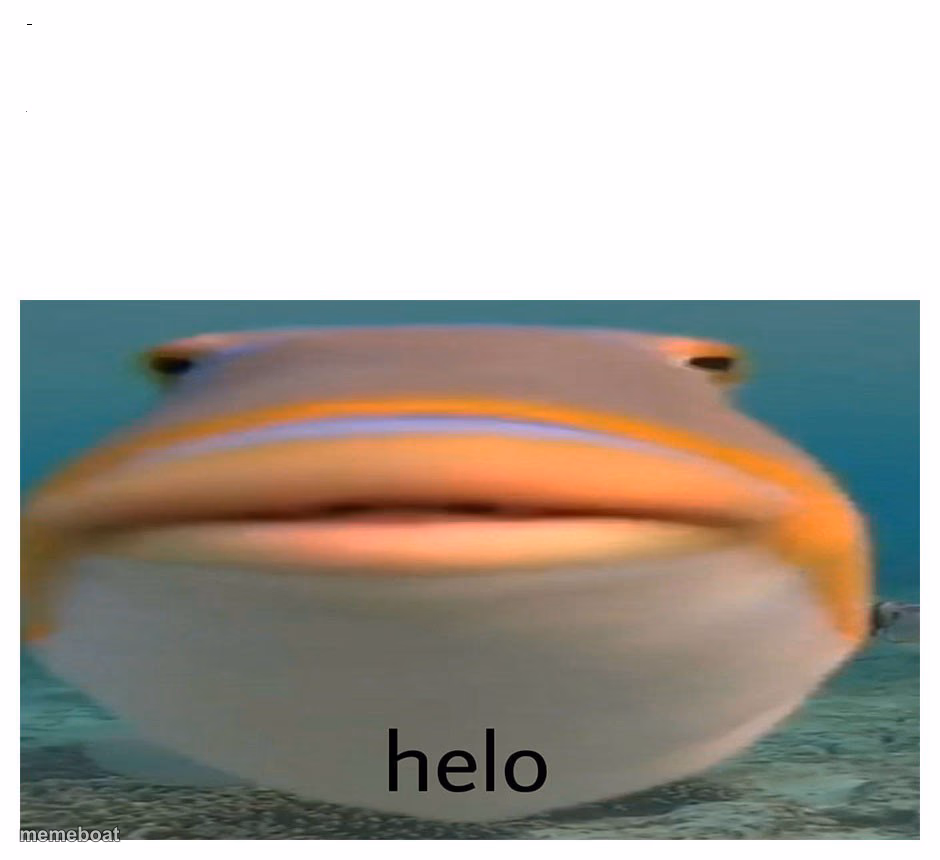 helo fish - meme generator image preview