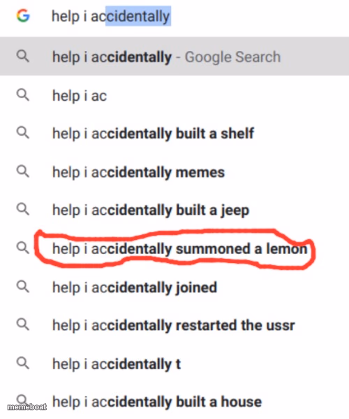 help i accidentally summoned a lemon - meme generator image preview