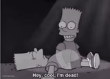 Hey, cool, I'm dead!
