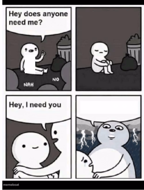 Hey does anyone need me - meme generator image preview