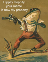 Hippity Hoppity, Your Meme Is Now My Property