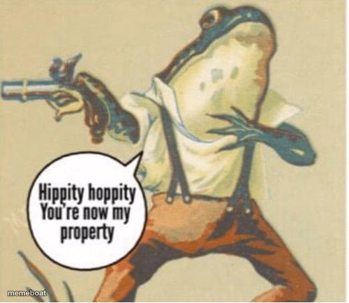 Hippity hoppity, you're now my property - meme generator image preview