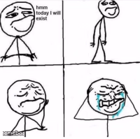 Hmm today I will cry - meme generator image preview