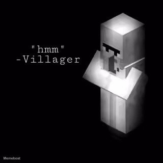 "Hmm" Villager