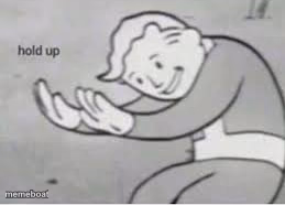 Hol up - meme generator image preview
